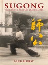 Sugong (eBook): The Life of a Shaolin Grandmaster